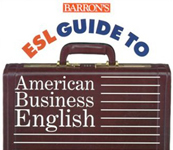 Baron's ESL Guide to American Business English